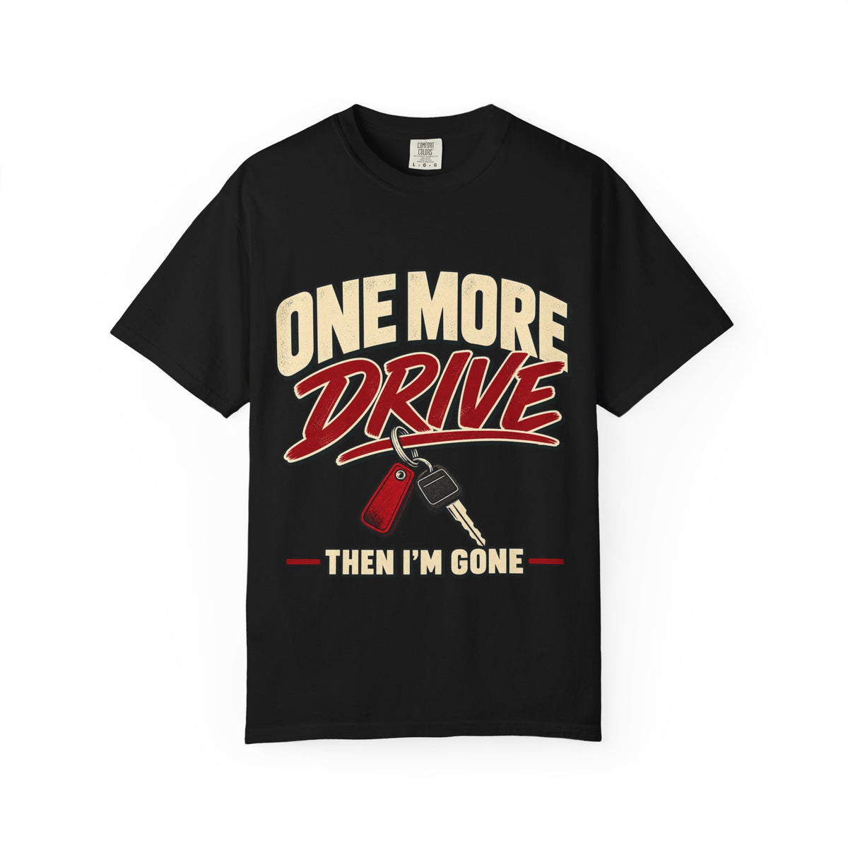 Black car enthusiast T-shirt. A car key backs the promise, one more drive, then I'm gone.