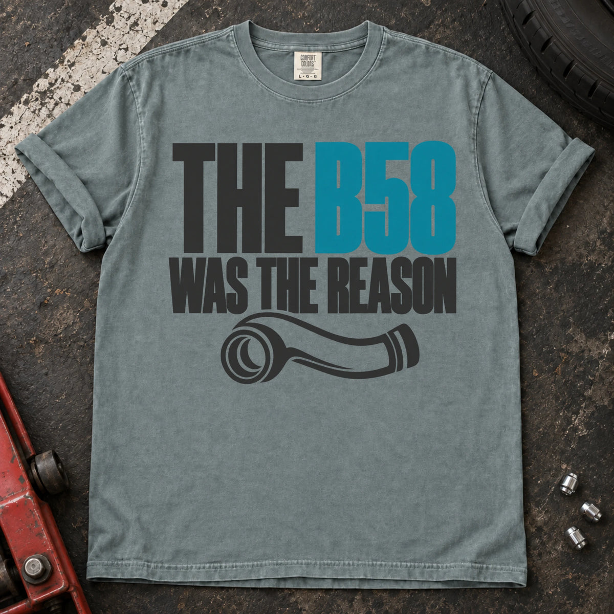 Bay car enthusiast T-shirt. A pipe graphic accompanies the confession, the B58 was the reason.