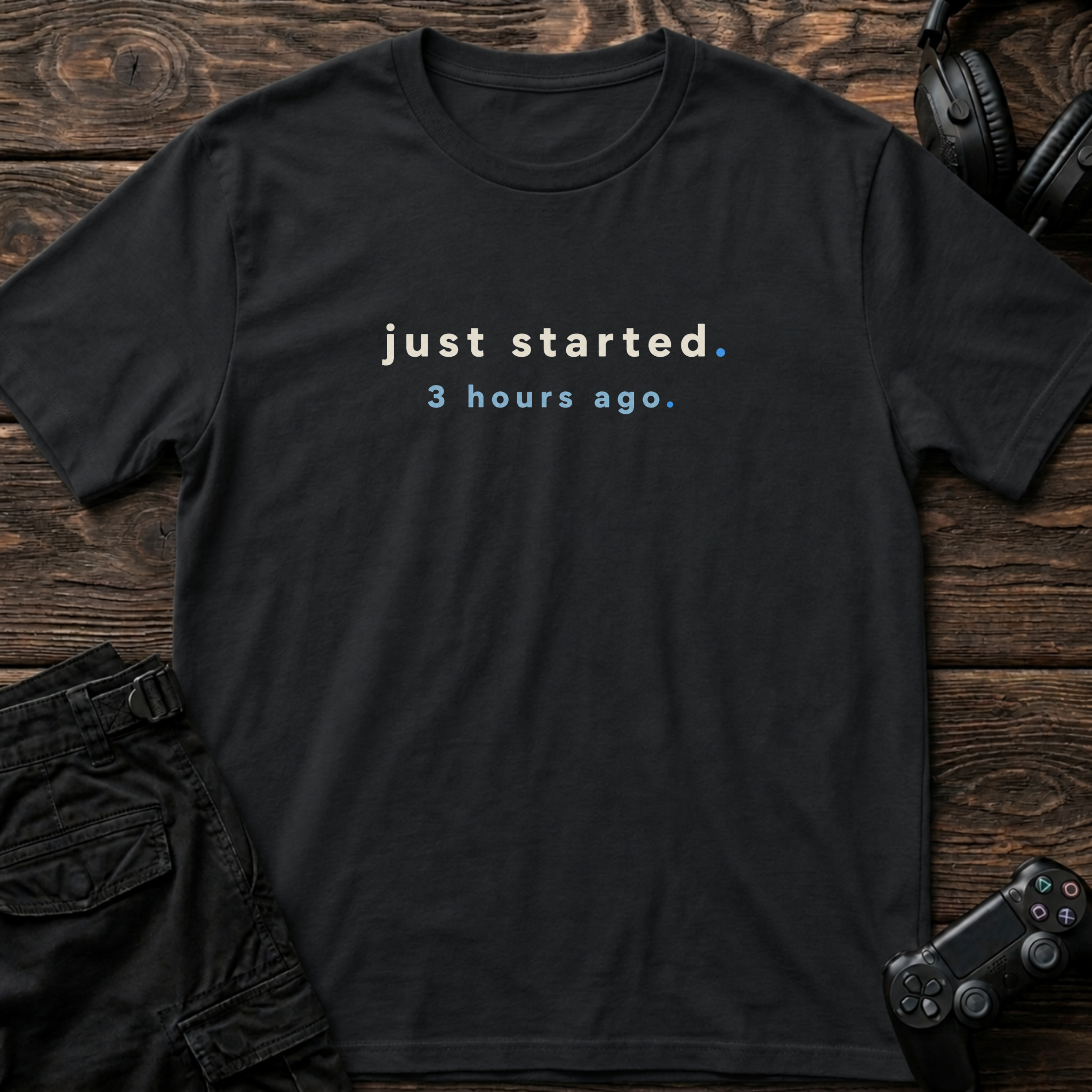 Just Started T-Shirt