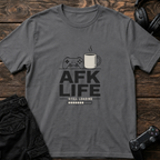 AFK Life T-shirt