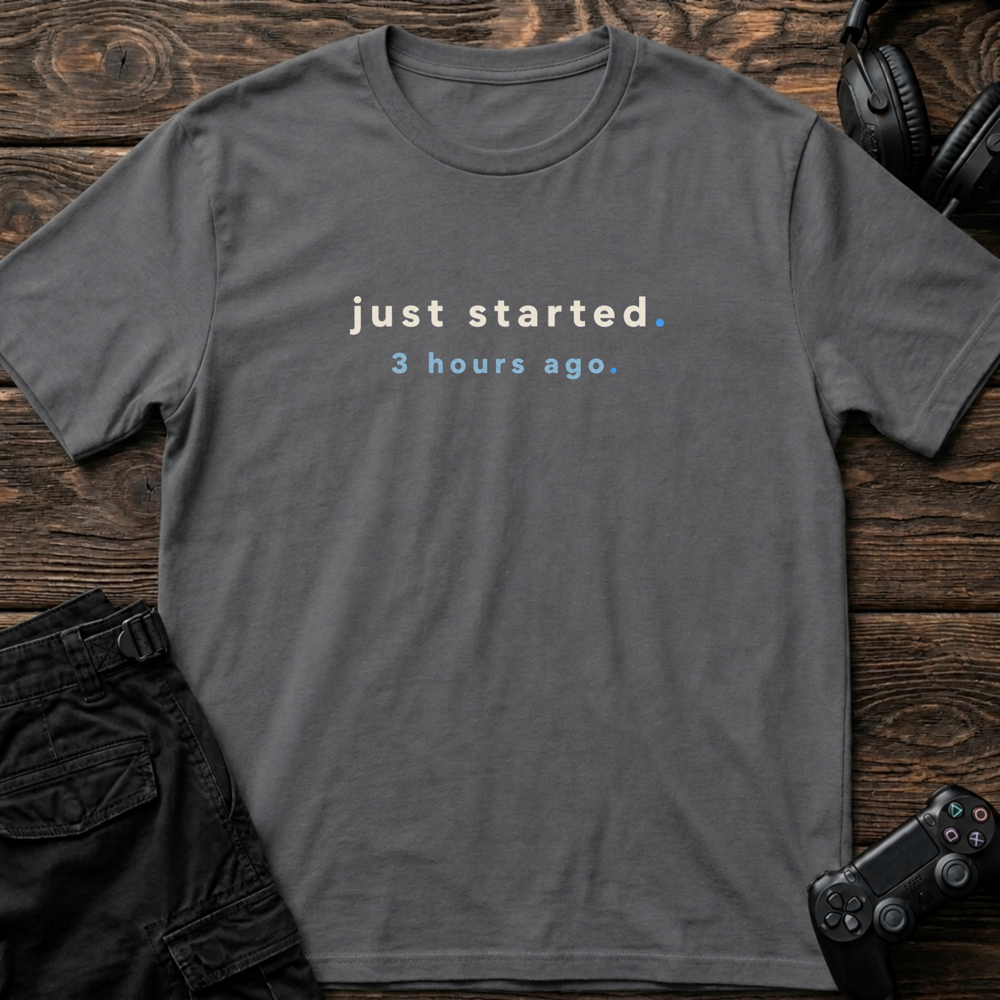 Just Started T-Shirt