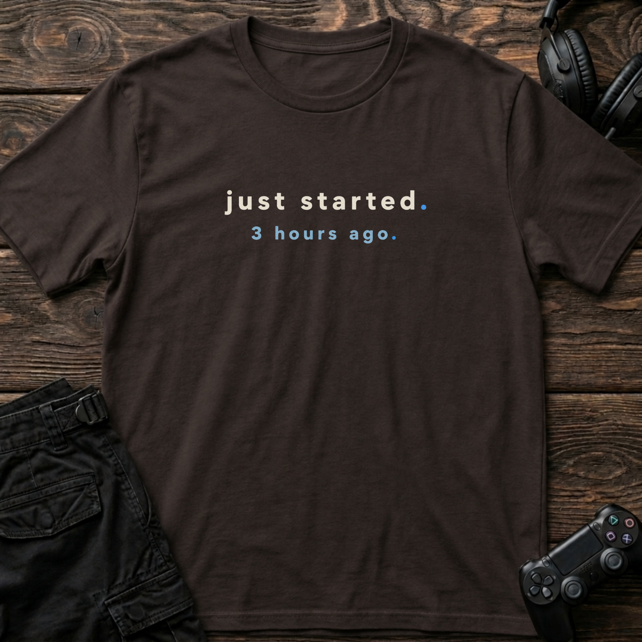 Just Started T-Shirt