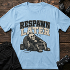 Respawn Later T-shirt