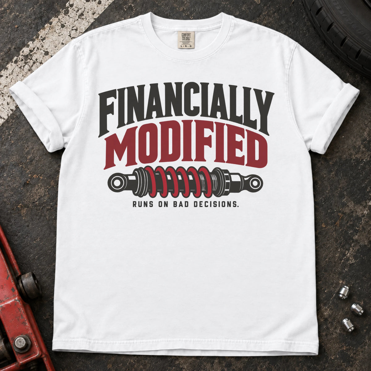 White car enthusiast T-shirt. A coilover gives financially modified, runs on bad decisions a garage-humor twist.