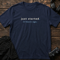 Just Started T-Shirt