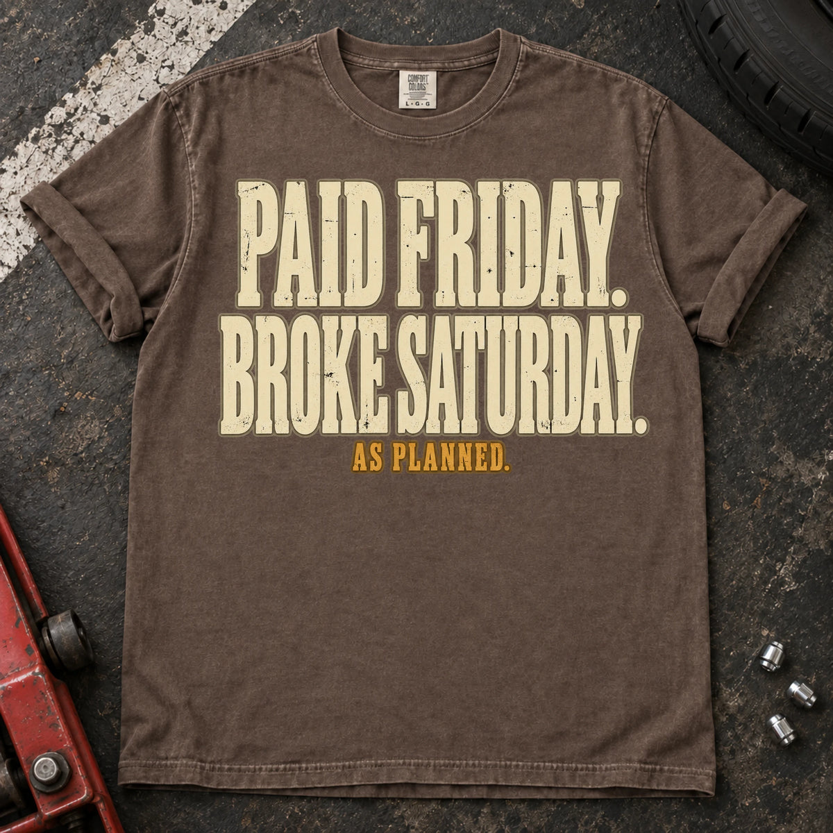 Espresso car enthusiast T-shirt. Paid Friday, broke Saturday, as planned: honest car-parts budgeting humor.