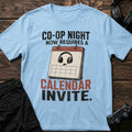 Light Blue gaming T-shirt. A headset-marked calendar shows co-op night now requires an invite.