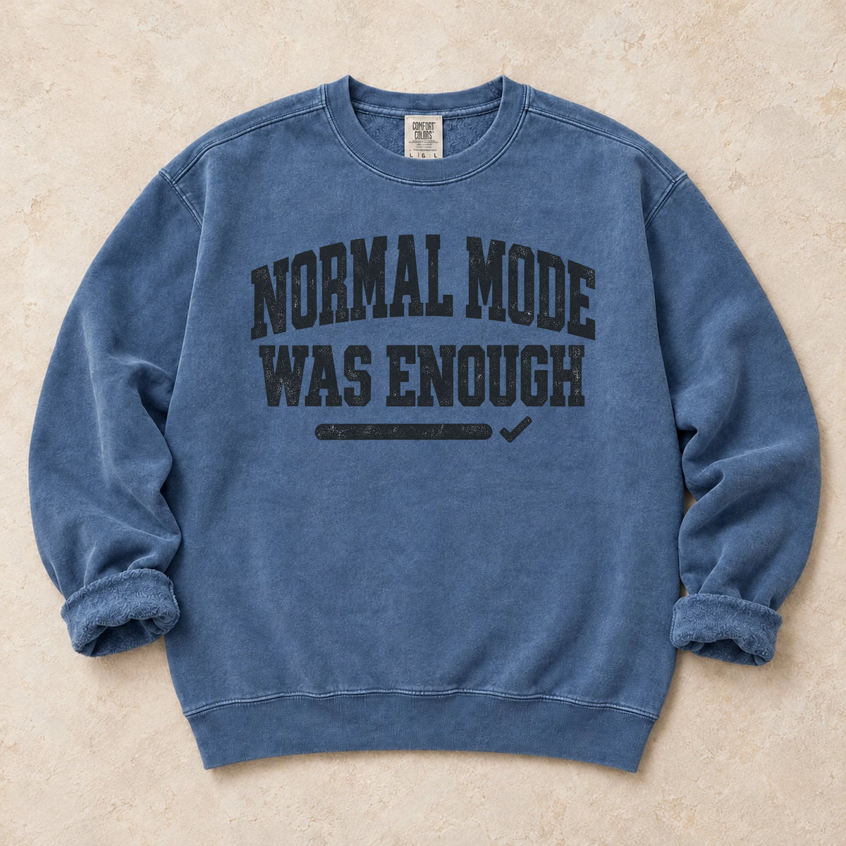 Blue Jean gaming sweatshirt. Normal mode was enough, in understated gamer typography.