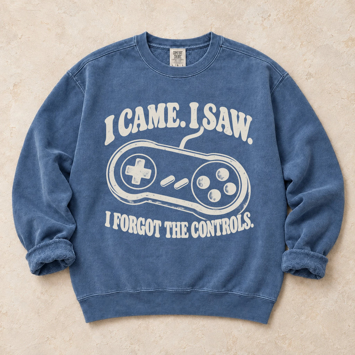 Blue Jean gaming sweatshirt. A controller backs I came, I saw, I forgot the controls.