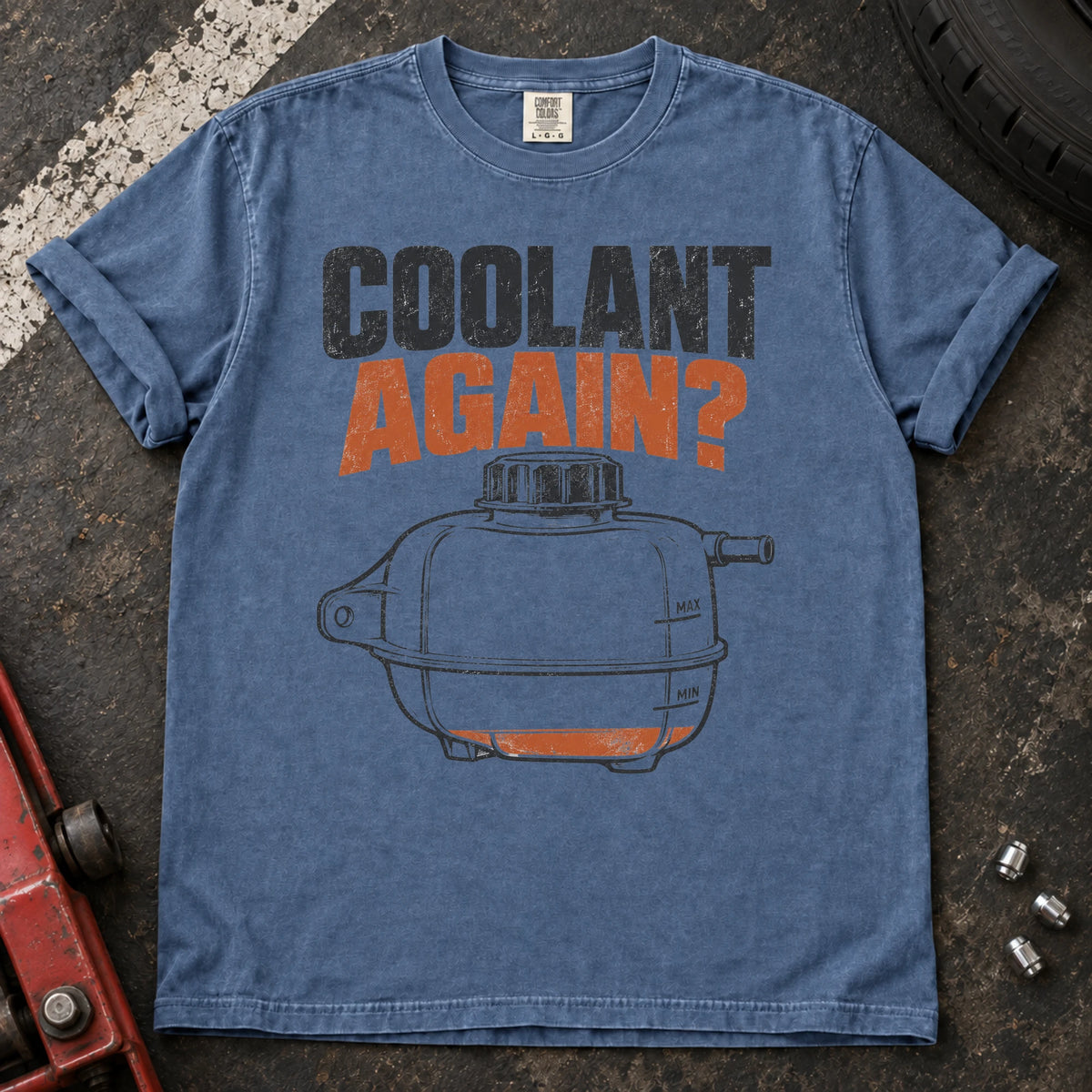 Blue Jean car enthusiast T-shirt. A low reservoir asks the weary maintenance question, coolant again?