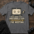 Charcoal gaming T-shirt. A bored computer sits physically in a meeting, emotionally AFK.