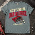 Bay car enthusiast T-shirt. An empty wallet illustrates six cylinders, bad influence, ask my wallet.