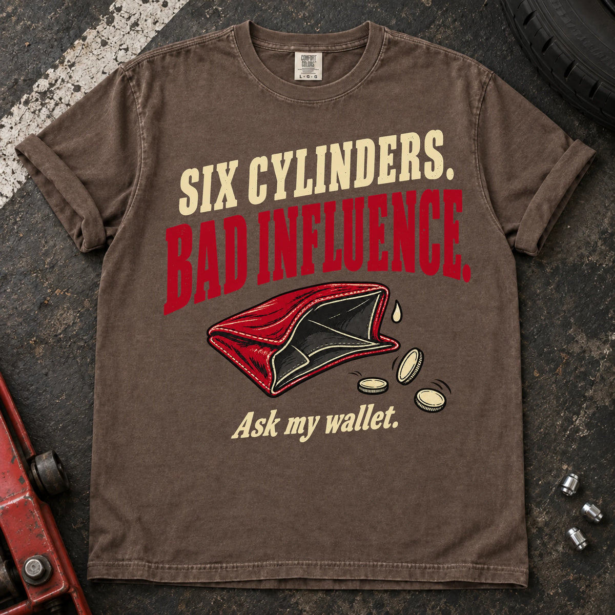 Espresso car enthusiast T-shirt. An empty wallet illustrates six cylinders, bad influence, ask my wallet.