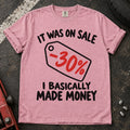 Blossom T-shirt with a 30% discount tag and 'It was on sale. I basically made money'.