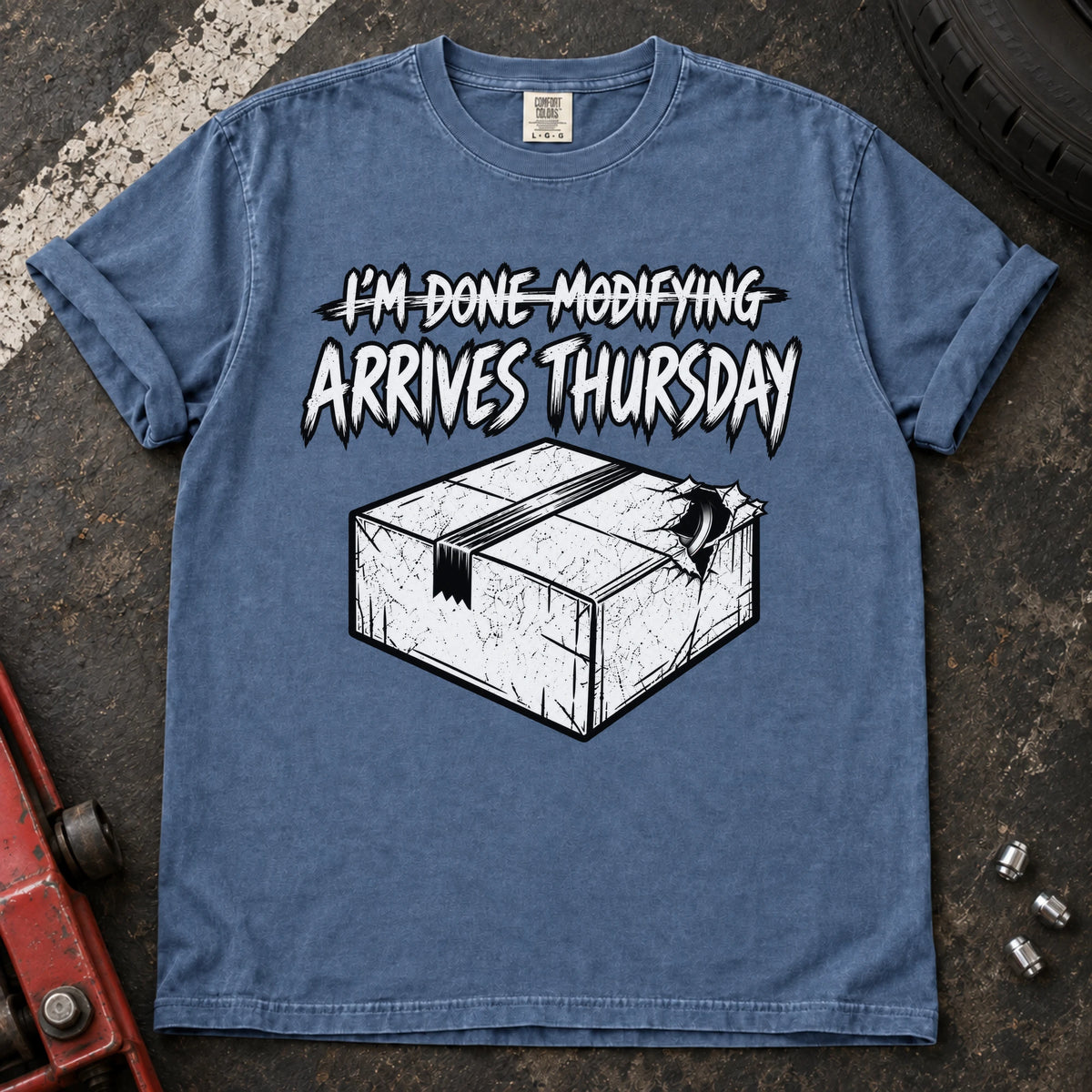 Blue Jean car enthusiast T-shirt. A parts box proves I'm done modifying really means arrives Thursday.