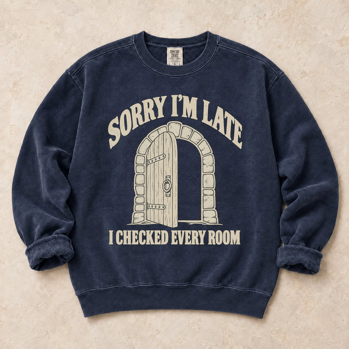 True Navy gaming sweatshirt. A dungeon door explains being late because every room got checked.