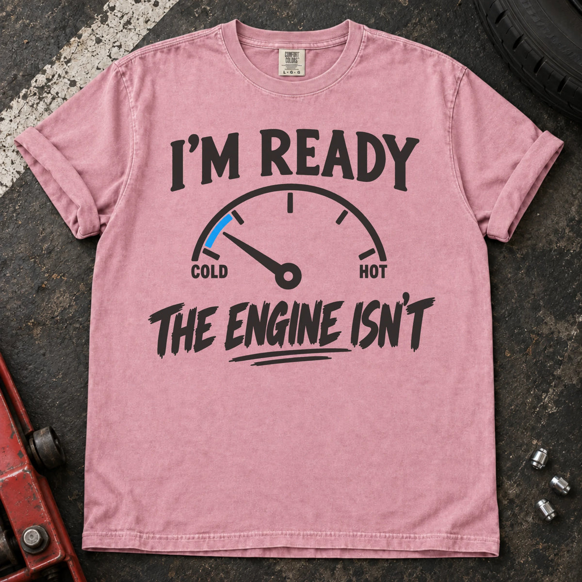 Blossom T-shirt showing a cold engine temperature gauge with 'I'm ready. The engine isn't'.
