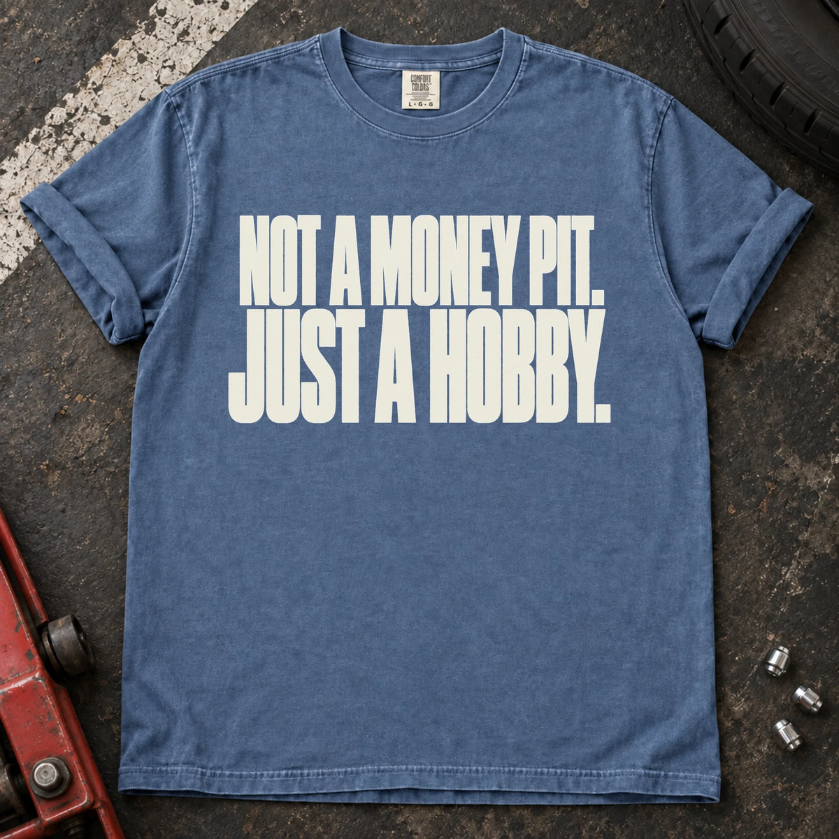Blue Jean car enthusiast T-shirt. Not a money pit, just a hobby: clean typography for the car-owner budget.