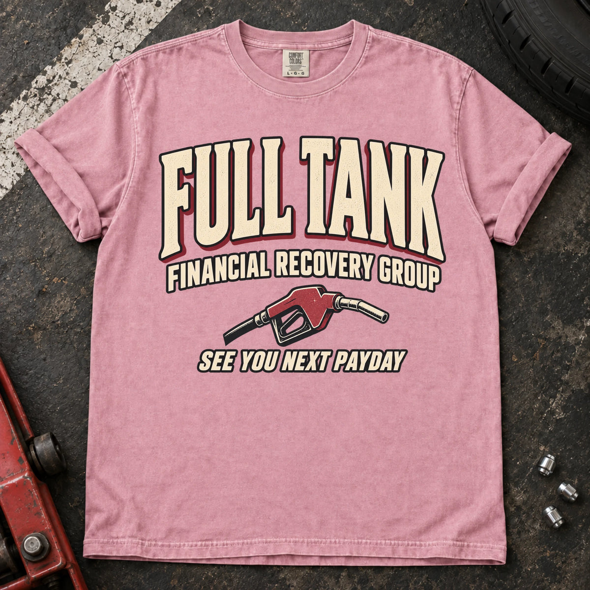 Blossom car enthusiast T-shirt. A fuel nozzle welcomes the Full Tank Financial Recovery Group until next payday.