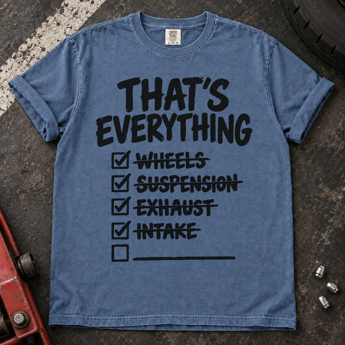 Blue Jean car enthusiast T-shirt. A modification checklist claims that's everything, with one empty line left.