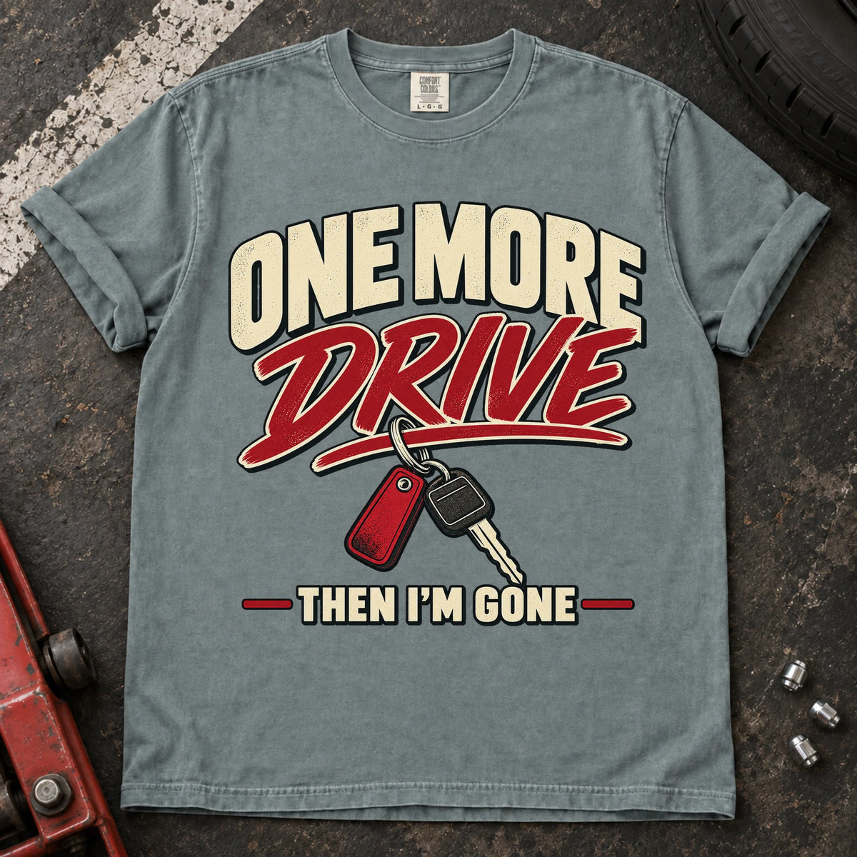 Bay car enthusiast T-shirt. A car key backs the promise, one more drive, then I'm gone.
