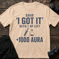 Natural gaming T-shirt. A dagger and potion give saying I got it with one HP left extra aura.