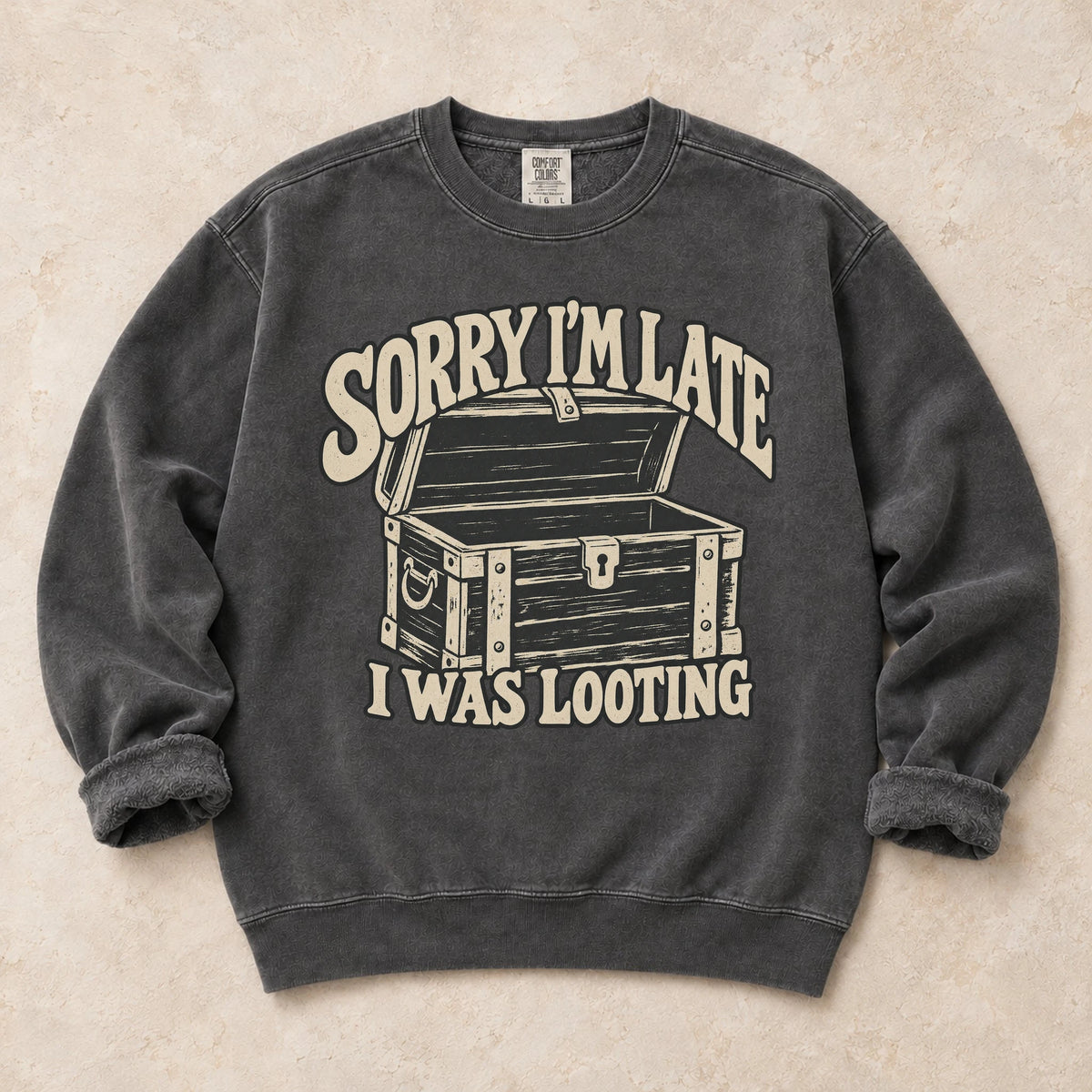 Pepper gaming sweatshirt. A treasure chest explains the apology, sorry I'm late, I was looting.