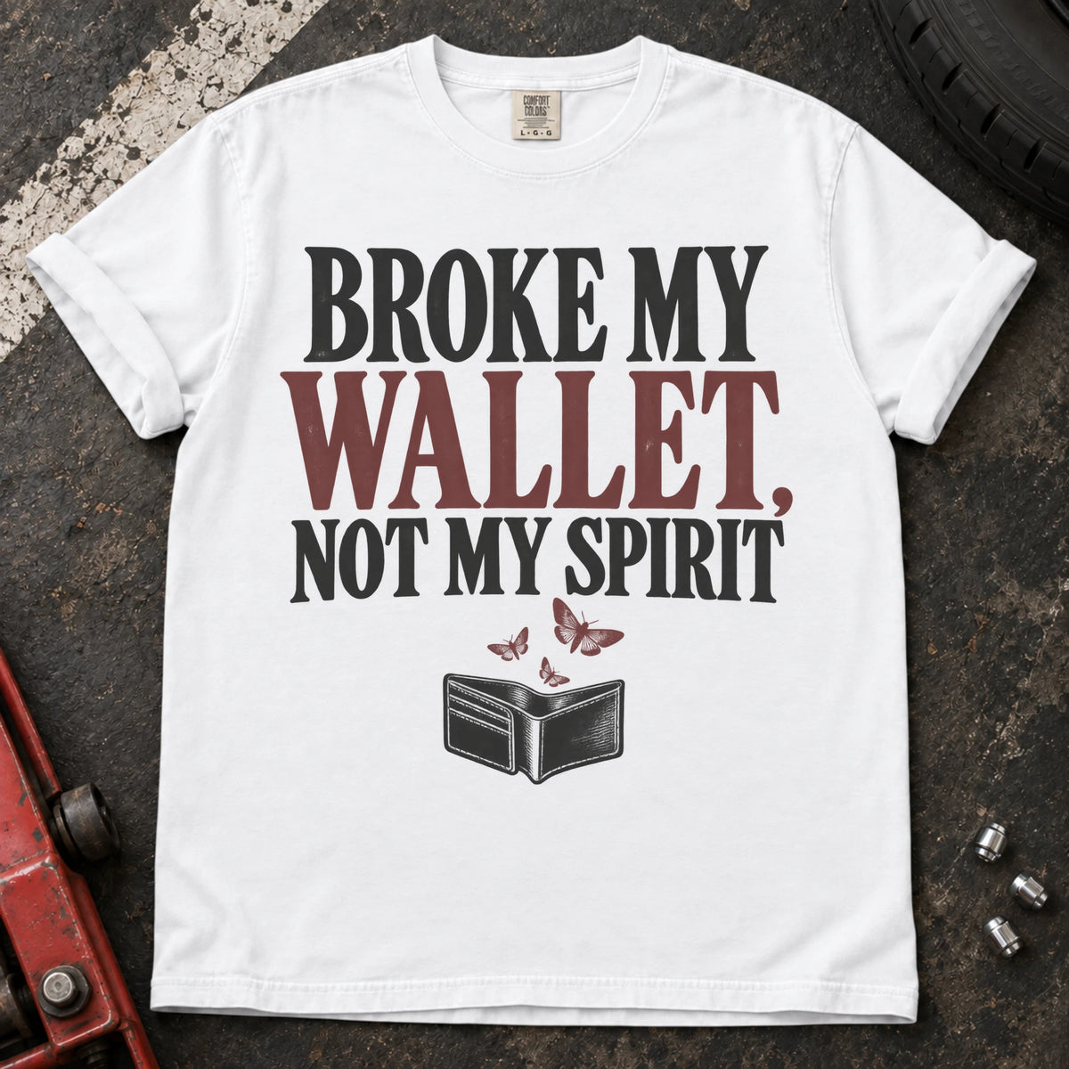White car enthusiast T-shirt. An empty wallet proves the car broke the wallet, not the spirit.