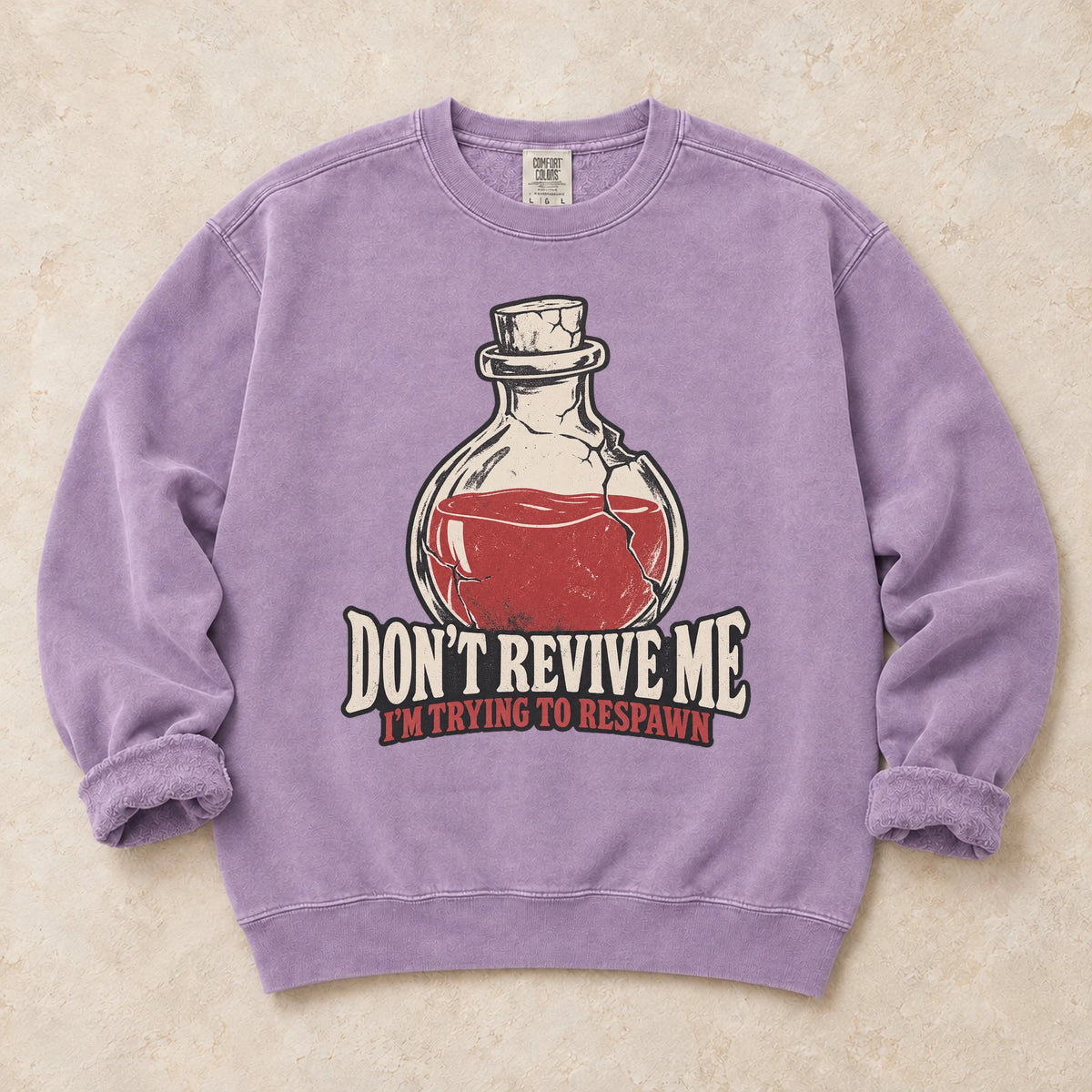 Orchid gaming sweatshirt. A potion asks don't revive me, I'm trying to respawn.