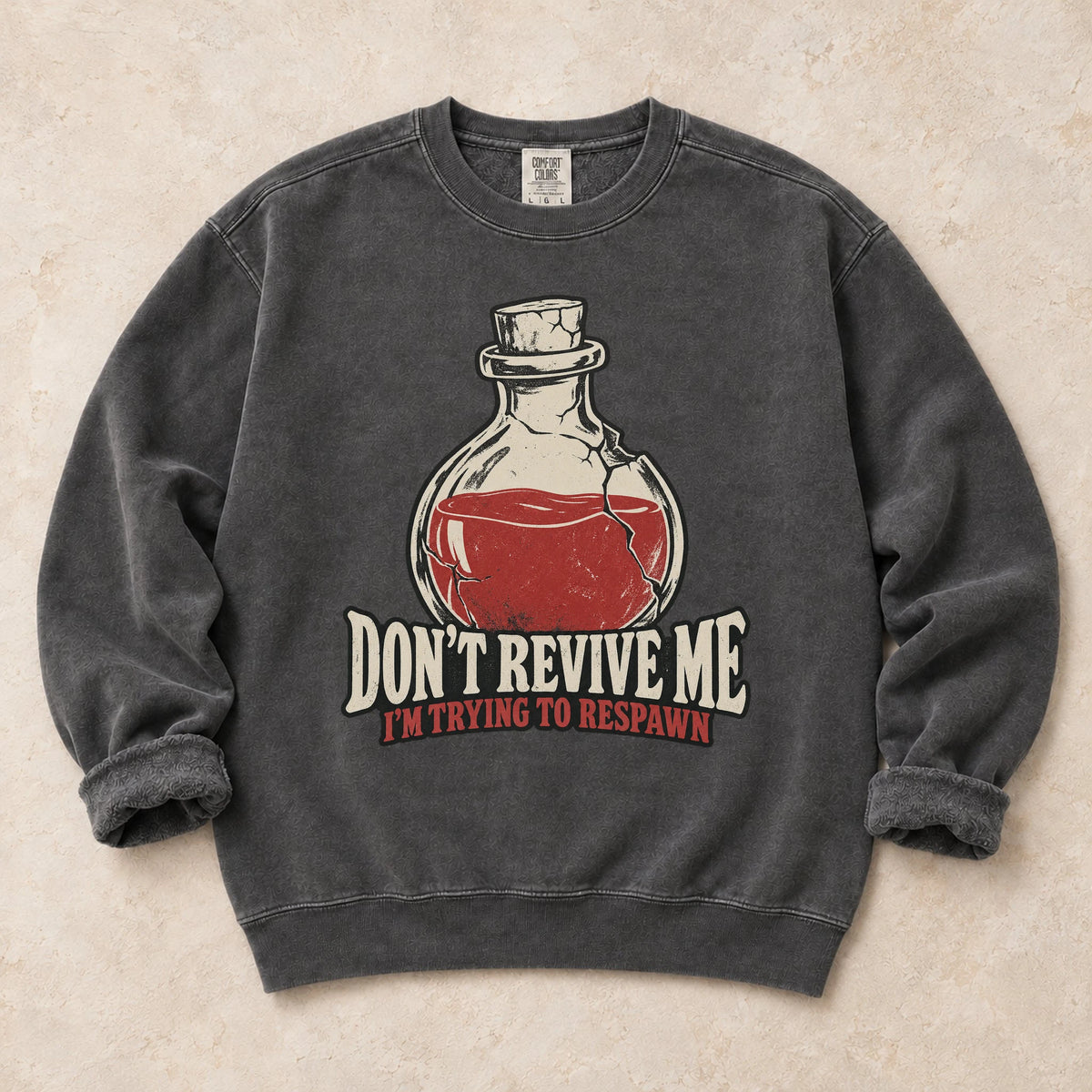 Pepper gaming sweatshirt. A potion asks don't revive me, I'm trying to respawn.