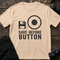 Natural gaming T-shirt. A save icon and big button recall saving before taking a risk.