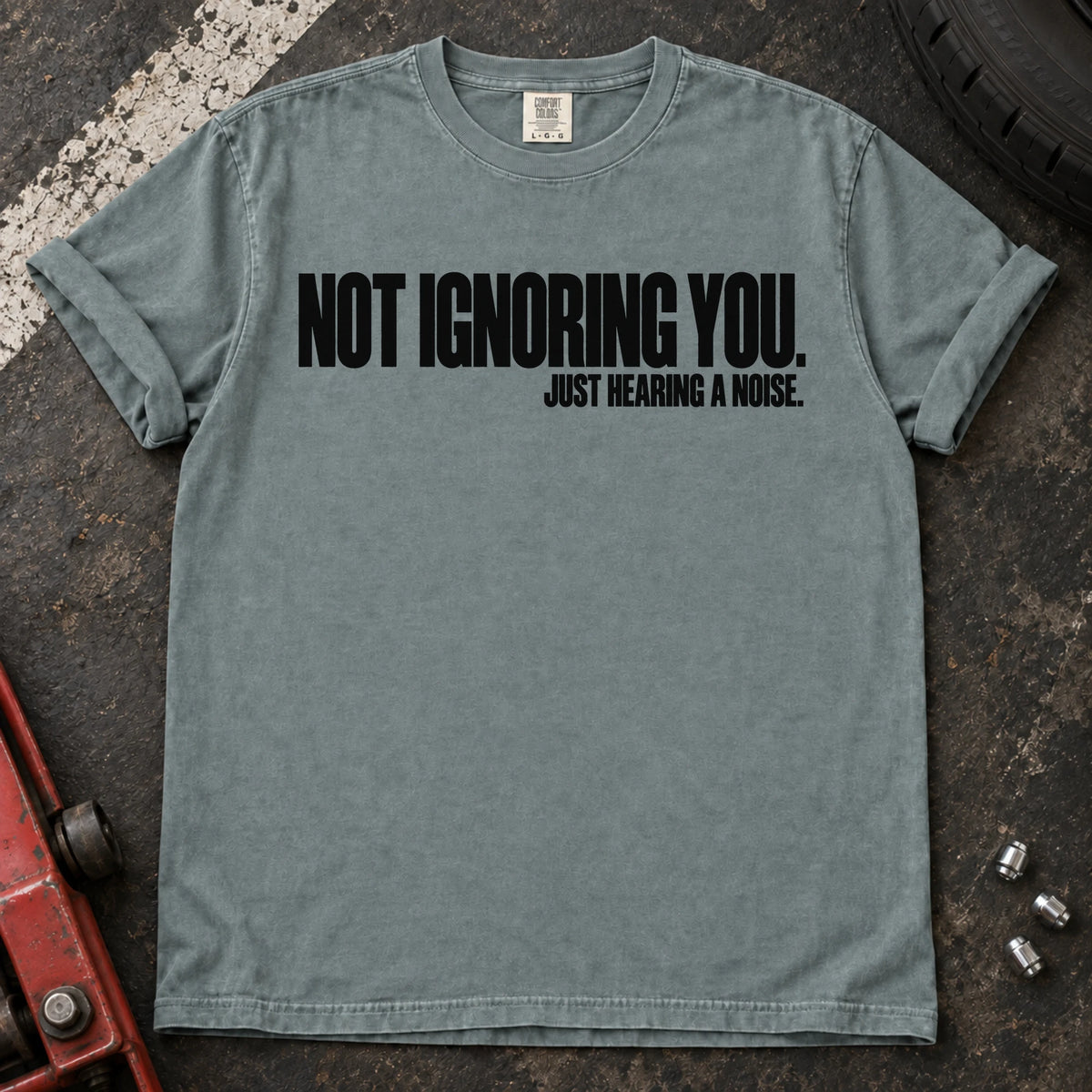 Bay car enthusiast T-shirt. Not ignoring you, just hearing a noise: understated car-owner typography.