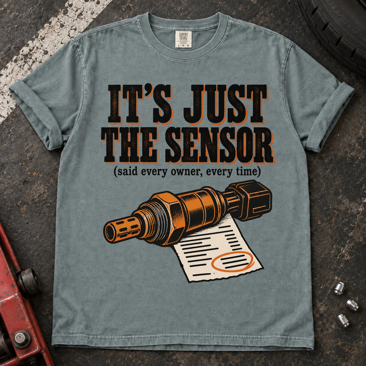Bay car enthusiast T-shirt. A sensor and invoice back it's just the sensor, said every owner, every time.