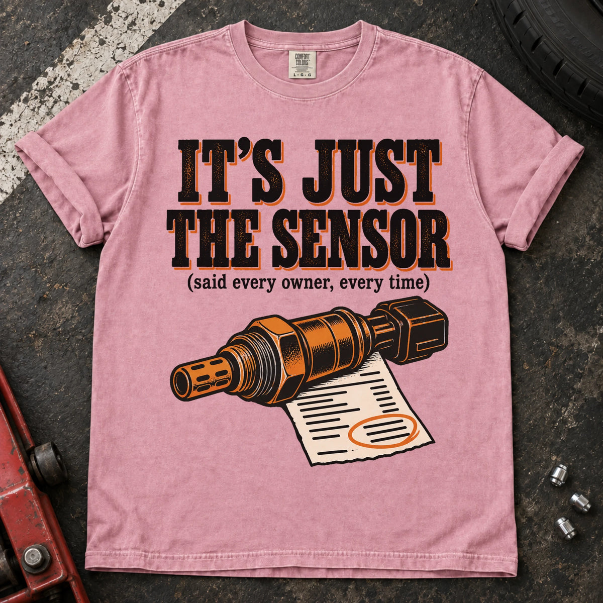 Blossom car enthusiast T-shirt. A sensor and invoice back it's just the sensor, said every owner, every time.
