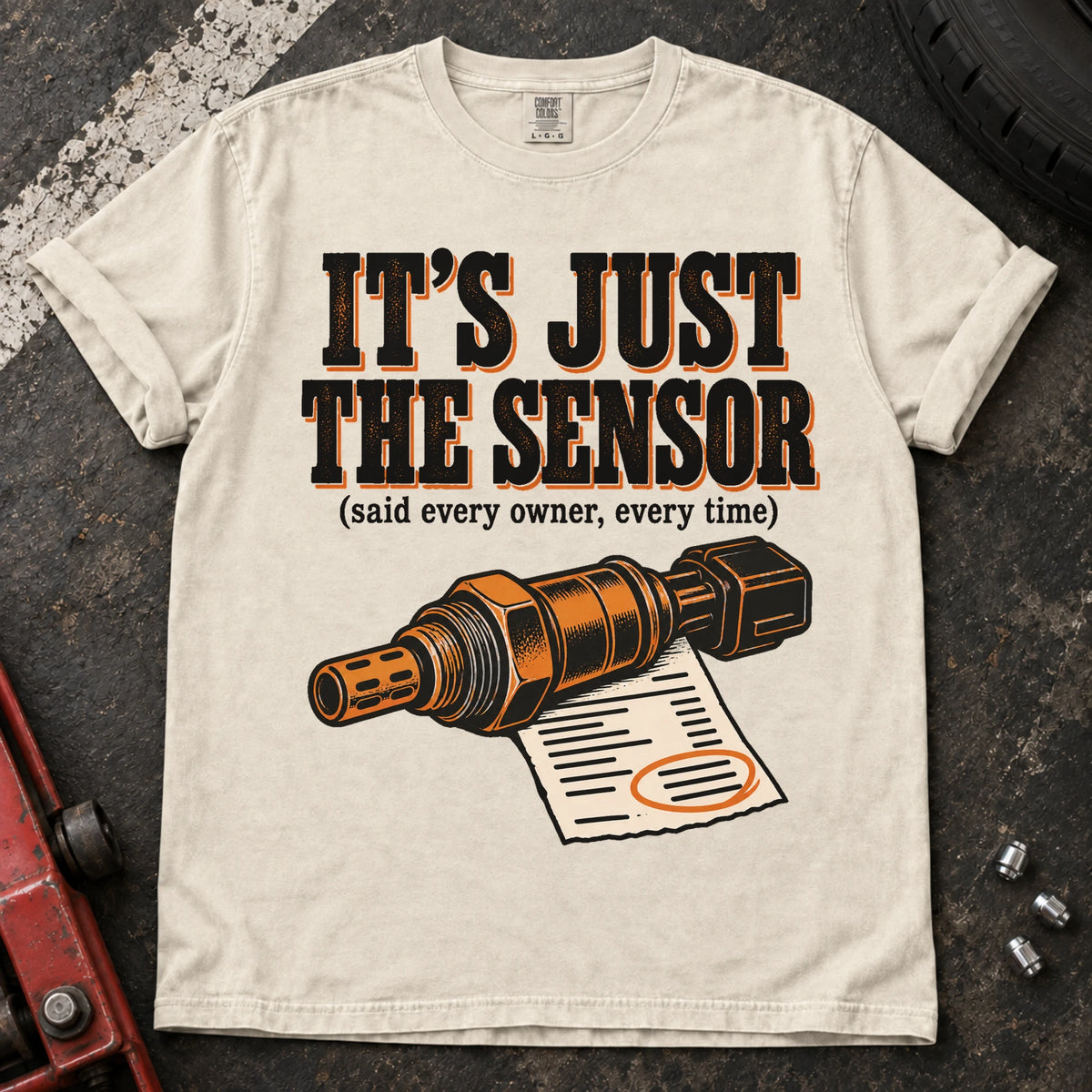 Ivory car enthusiast T-shirt. A sensor and invoice back it's just the sensor, said every owner, every time.