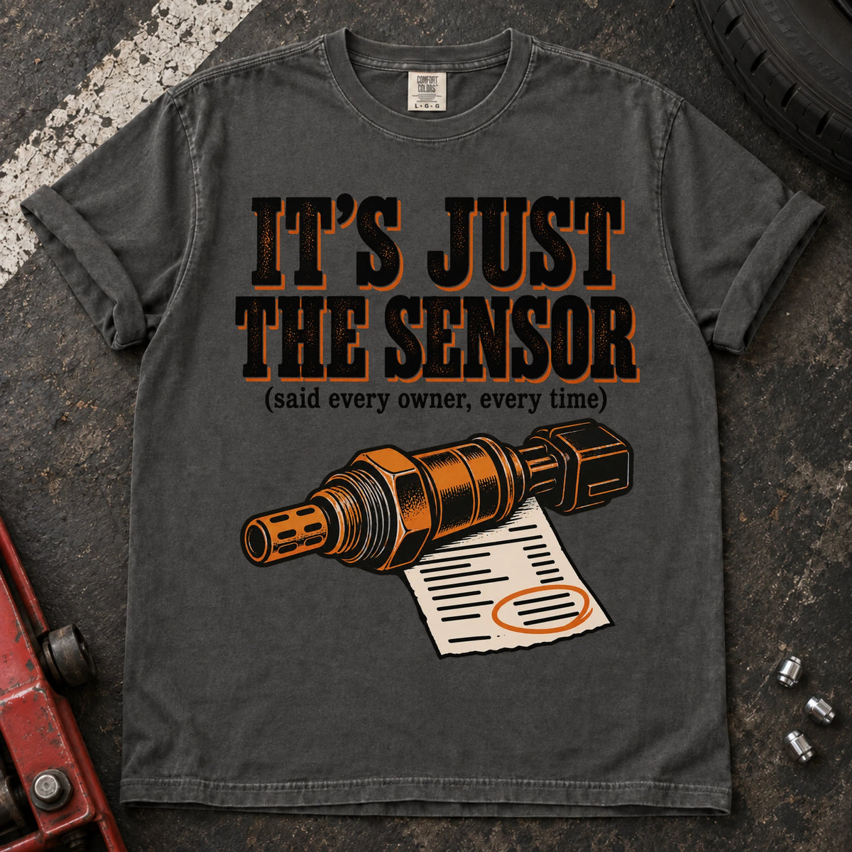 Pepper car enthusiast T-shirt. A sensor and invoice back it's just the sensor, said every owner, every time.
