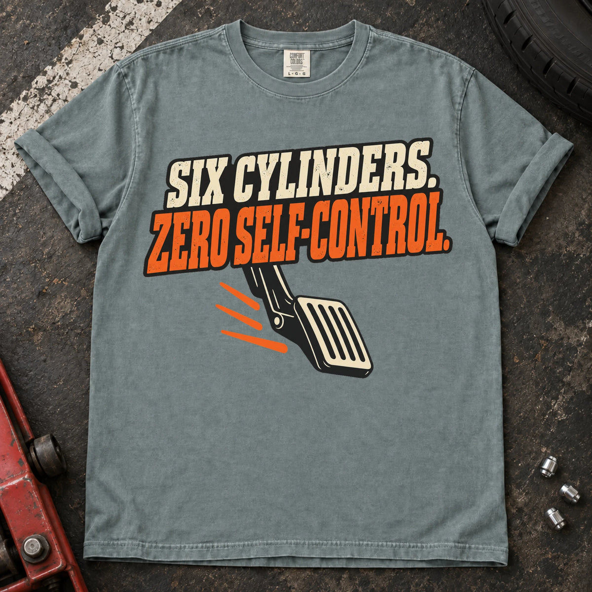 Bay car enthusiast T-shirt. A pedal illustrates six cylinders and zero self-control.