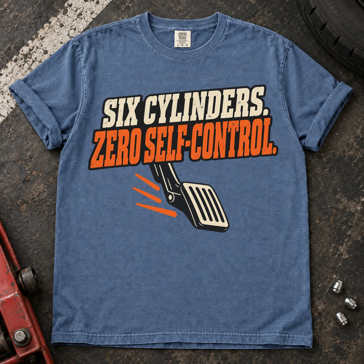 Blue Jean car enthusiast T-shirt. A pedal illustrates six cylinders and zero self-control.