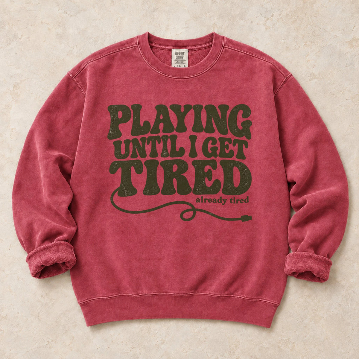 Crimson gaming sweatshirt. Playing until I get tired, already tired: playful stacked gamer lettering.