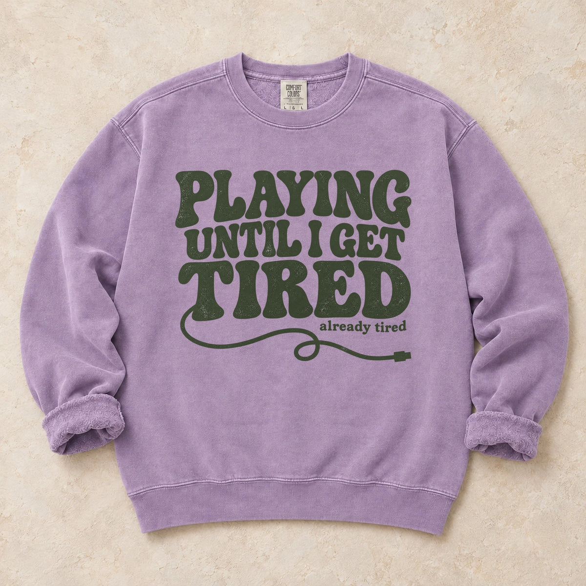 Orchid gaming sweatshirt. Playing until I get tired, already tired: playful stacked gamer lettering.