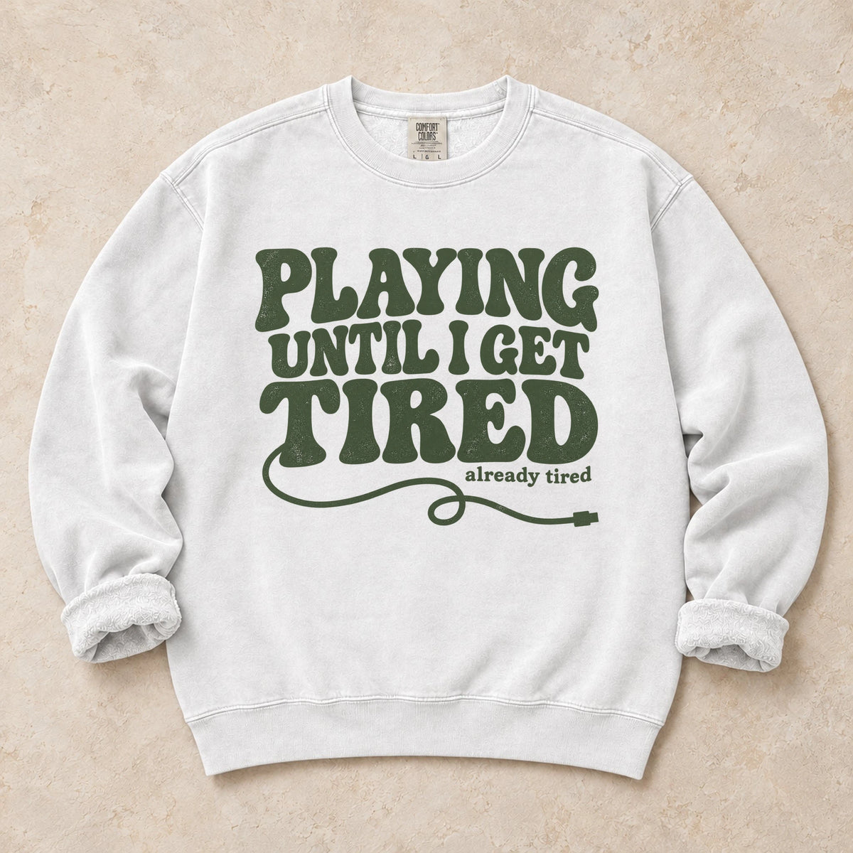 White gaming sweatshirt. Playing until I get tired, already tired: playful stacked gamer lettering.
