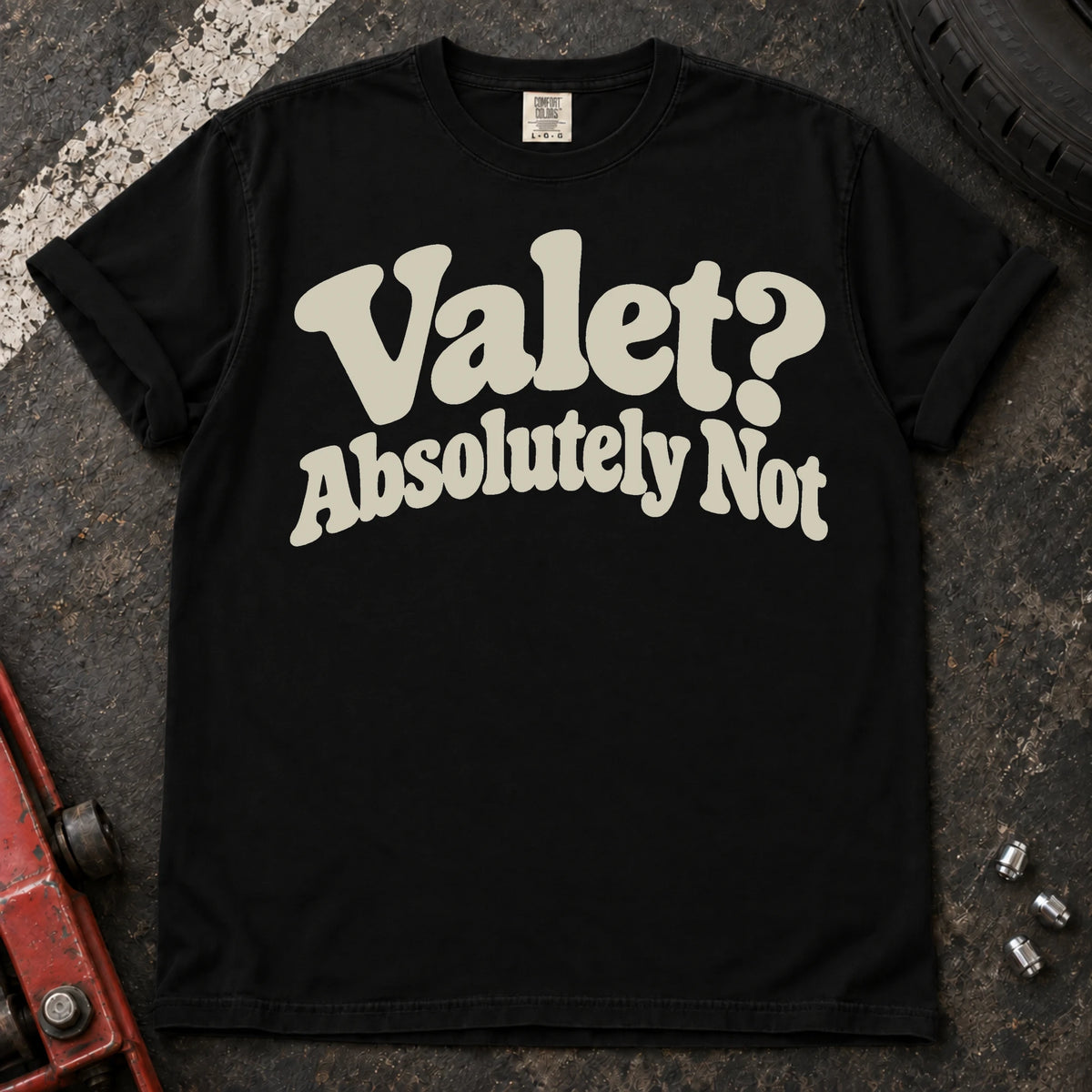 Black car enthusiast T-shirt. Valet? Absolutely not. Playful typography for protective car enthusiasts.