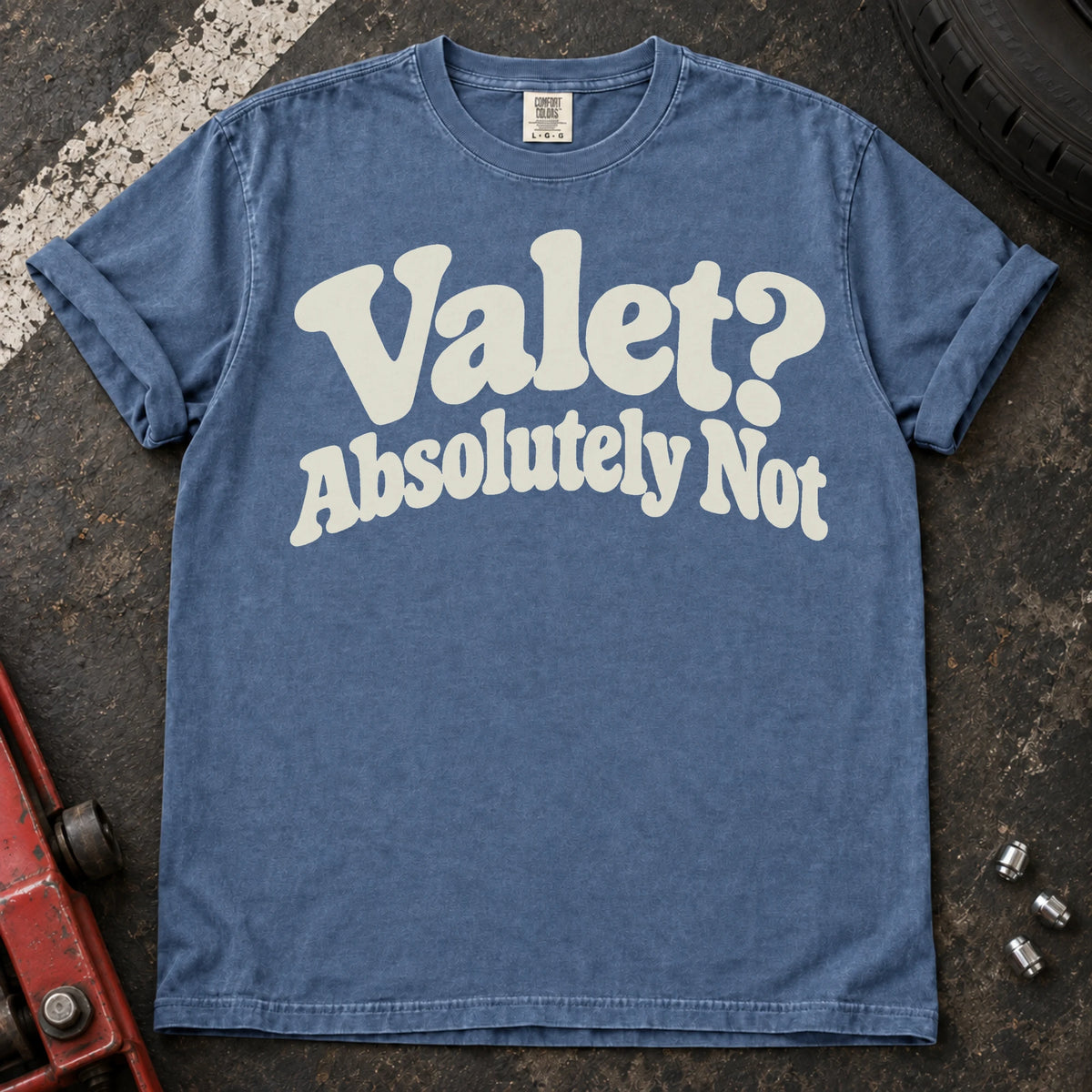 Blue Jean car enthusiast T-shirt. Valet? Absolutely not. Playful typography for protective car enthusiasts.