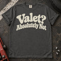 Pepper car enthusiast T-shirt. Valet? Absolutely not. Playful typography for protective car enthusiasts.