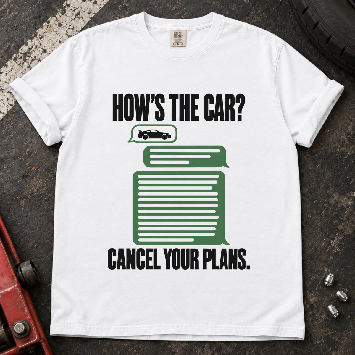 White T-shirt showing a green tool cabinet under 'How's the car? Cancel your plans'.