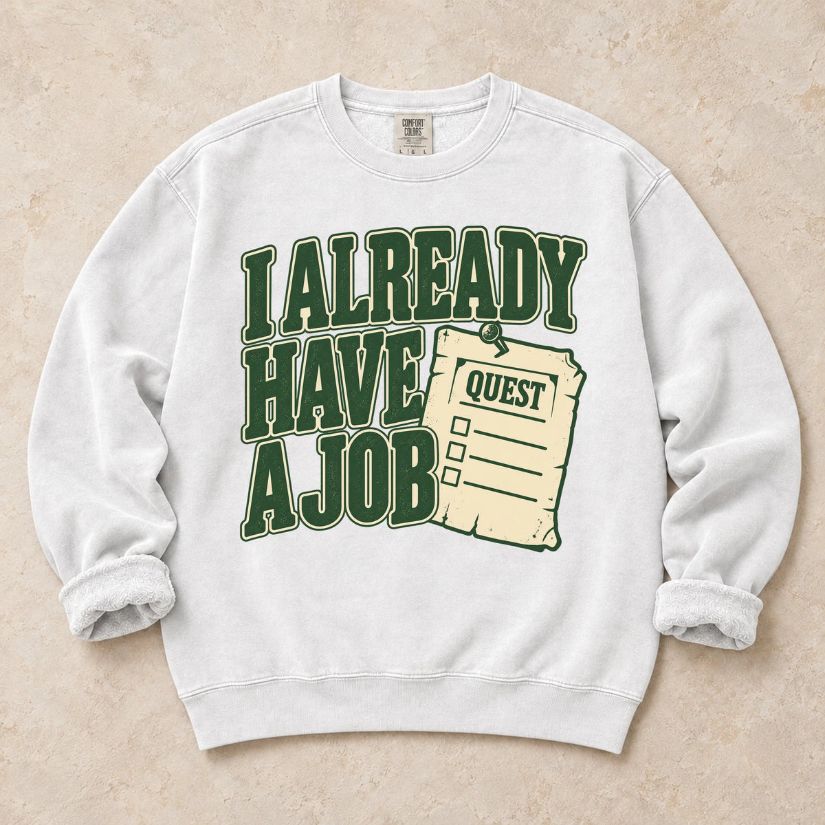 White gaming sweatshirt. A task scroll accompanies the admission, I already have a job.